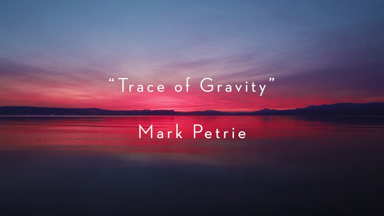 “Trace of Gravity” by Mark Petrie